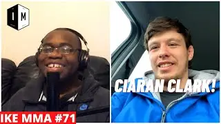 CIARAN CLARKE | IKE MMA #71