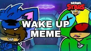 &bull; Wake Up Meme &bull; Brawl Stars &bull;  Werewolf Leon &bull;