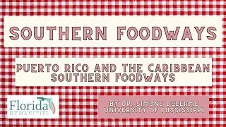 Southern Foodways: Puerto Rico and the Caribbean Food Culture