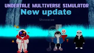 undertale multiverse simulator : update showcase