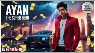 Ayan the super hero episode 401to410