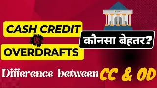 Cash Credit vs Overdraft || Difference Between CC(Cash Credit) and OD(Overdraft)
