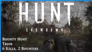 Hunt Showdown Full Game No Commentary - Trio BH - 6 kills 2 Bounties - Circus Battle
