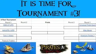 Introducing: Tournament 3! A Pirates CSG 8 Fleet Competitive Tournament!