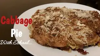 Cabbage and Eggs | Cabbage Pie Recipe | Healthy And Cheap Food | Kitchen With Eshaal