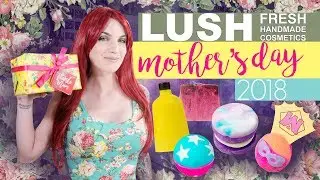 LUSH Mother's Day 2018 Demos + Reviews