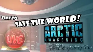 Arctic Awakening - Time to Save The World!  - Hel's gameplay (LIVE)