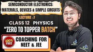 Semiconductors | Lecture :7 | Logic Gates | AND OR NOT NAND NOR XOR XNOR, De Morgan & PYQs |JEE/NEET