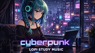 Cyberpunk Lo-Fi Study Music ☔ Night Focus Beats