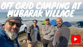 Off Grid Camping at Mubarak Village#camping #offgrid #sea #wintercamping #outdooradventure #seascape