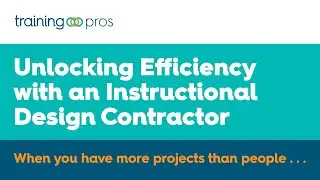 Unlocking Efficiency with an Instructional Design Contractor