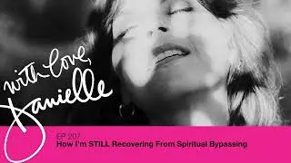 How I&rsquo;m STILL Recovering From Spiritual Bypassing