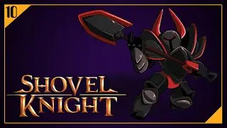 Shovel Knight: Shovel of Hope #10 | НА ПОДСТУПАХ К БАШНЕ