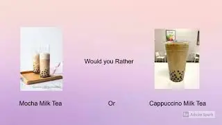 Would you Rather Boba Tea Edition