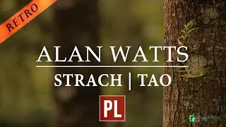 Alan Watts - Pokonaj strach | RETRO