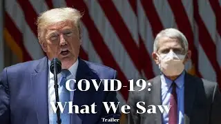 COVID-19: What We Saw | Official Trailer