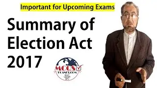 Summary of Election Act 2017 Pakistan | Important for Competitive Exams | MCQSPLANET OFFICIAL