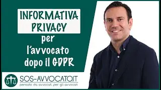 Informativa privacy per l'avvocato dopo il G.D.P.R.