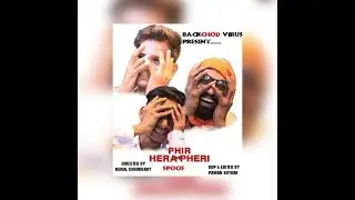 Phir Hera Pheri (2006) Movie Spoof | Backchod Virus