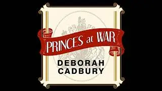 Princes at War: The Bitter Battle Inside Britain's Royal Family in the Darkest Days of WWII