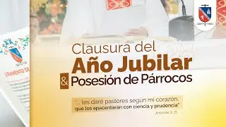 Clausura del Año Jubilar & Posesión de Párrocos | 27 de diciembre de 2025
