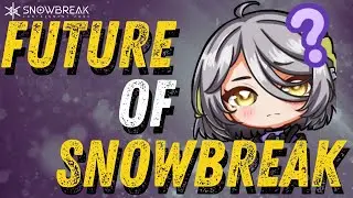 [Snowbreak: Containment Zone] Future Scenario | How the Game & Players Should Move Forward