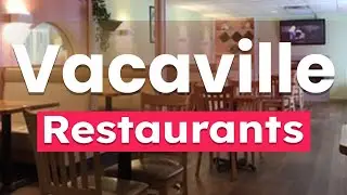 Top 10 Best Restaurants to Visit in Vacaville, California | USA - English