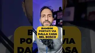 Bambini portati via dalla casa nel bosco...