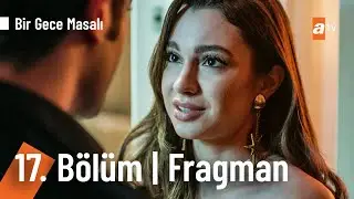 Bir Gece Masalı 17. Bölüm Fragman | 