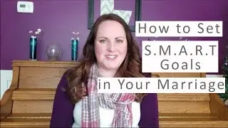Setting Goals in Your Marriage