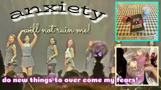 How to overcome anxiety | new things: cafes, DIY, Kpop concerts, books, etc