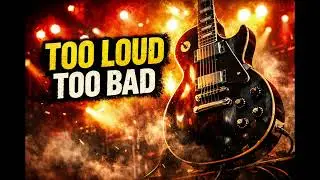 TOO LOUD TOO BAD | 80s POWER ROCK SONG