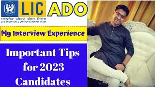 My LIC ADO Interview Experience and Important tips for LIC ADO 2023 Candidates
