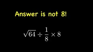 Answer is not 8! Pemdas can be tricky