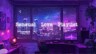 Sensual Love Chill Vibe Playlist - Upbeat Mood