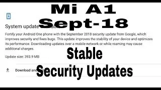Mi A1 Sept-18 Security Update 🍗🔥🔥🔥