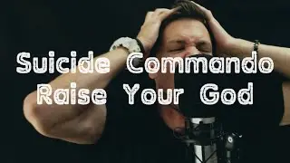 Январь 6 - Raise your God (Suicide Commando extreme vocal cover)