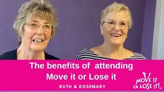 The benefits of attending a Move it or Lose it exercise class - Ruth & Rosemary