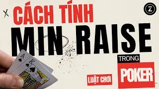 C&Aacute;CH T&Iacute;NH MIN RAISE TRONG POKER CH&Iacute;NH X&Aacute;C NHẤT
