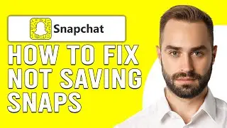 How To Fix Snapchat Not Saving Snaps (A Quick Troubleshooting Guide To Solve The Issue)