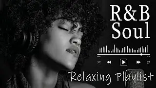 【R&B Soul】Romantic R&B Soul Music &ndash; Relaxing Soulful Mix for Love & Chill Nights