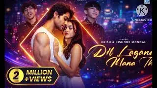 Dil lagana mana tha slowed reverb song lyrics 2M+  views krish s Kishore mondal 