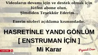 HASRETİNLE YANDI GÖNLÜM [ENSTRUMAN (SAZ KEMAN KLARNET GİTAR v.b.) İÇİN] Mİ KARAR