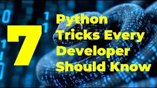 7 Python Tricks You Need To Try!