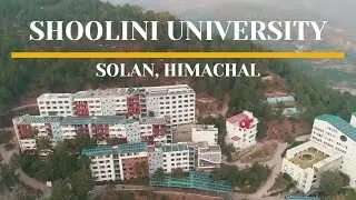 SOLAN SERIES PART 10 - ENGLISH // SHOOLINI UNIVERSITY SOLAN #himachal #drone #mustwatch #solan