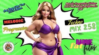 Melodic Progressive Techno 2025 The Barbie fat files mix 258