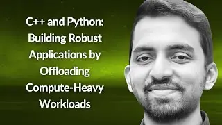 C++ and Python: Building Robust Applications | Hariharan Ragothaman | Conf42 Python 2025
