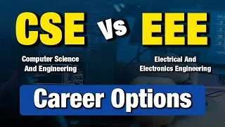 CSE vs EEE | Comparison Video | Computer science Engineering vs Electrical and Electronics Eng