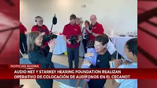 Audio Net y Starkey Hearing Foundation realizan operativo de colocaci&oacute;n de aud&iacute;fonos en el Cecanot