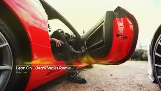 Lean On Major Lazer (Jerry Wallis Remix)  | Best House Music 2024